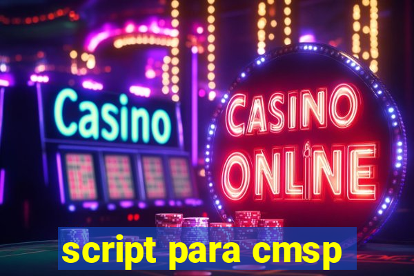 script para cmsp